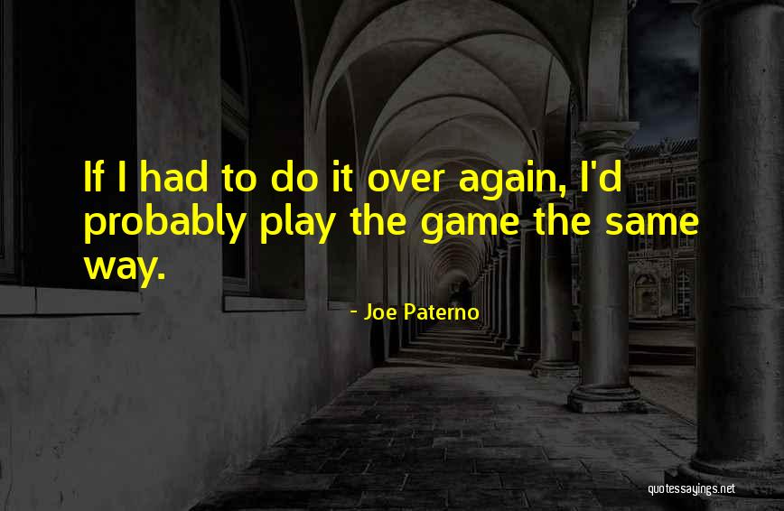 Shibh Al Quotes By Joe Paterno