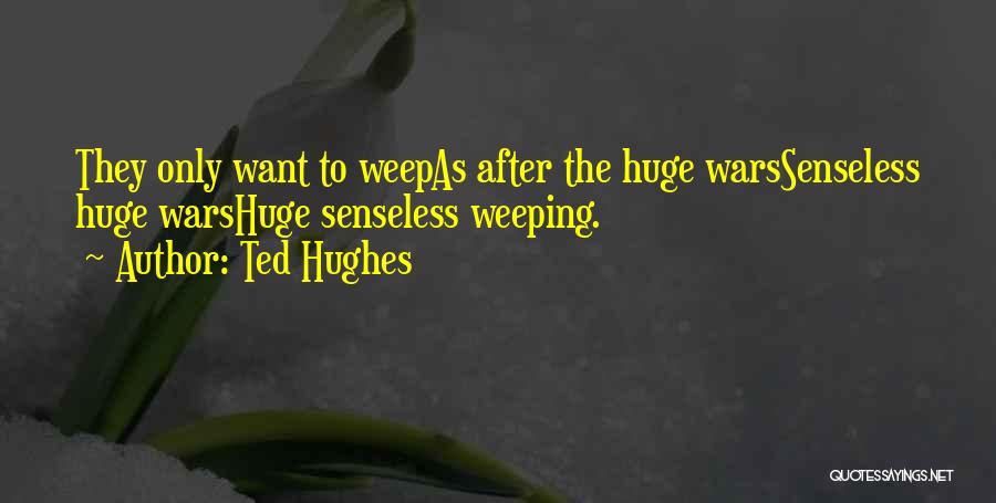 Shibir Atlanta Quotes By Ted Hughes