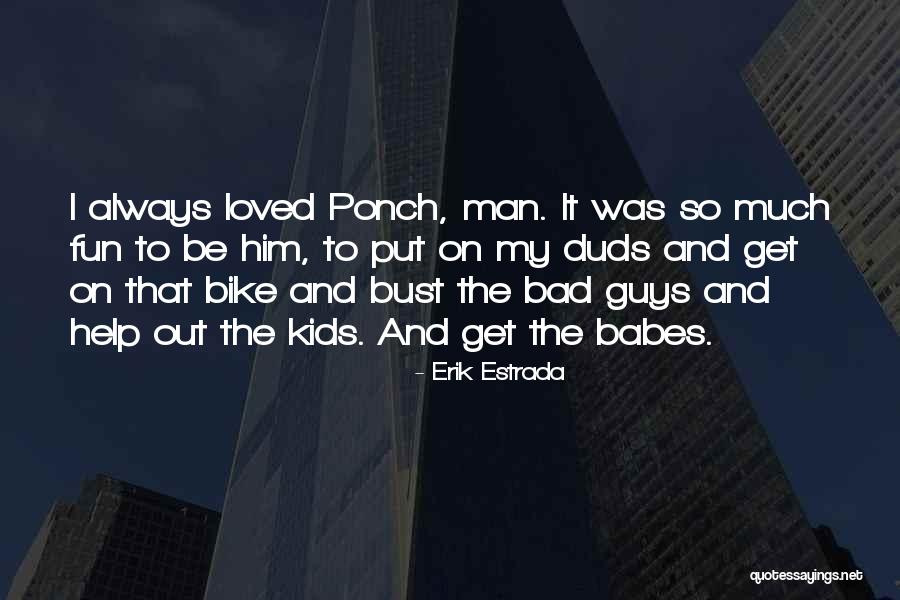 Shidiqi Quotes By Erik Estrada Shidiqi Quotes By Erik Estrada