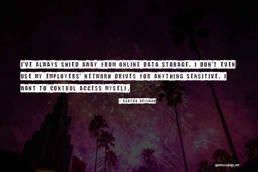 Shied Away Or Shied Away Quotes By Barton Gellman Shied Away Or Shied Away Quotes By Barton Gellman