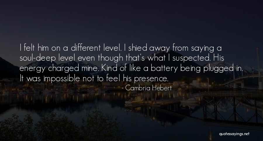 Shied Away Or Shied Away Quotes By Cambria Hebert Shied Away Or Shied Away Quotes By Cambria Hebert