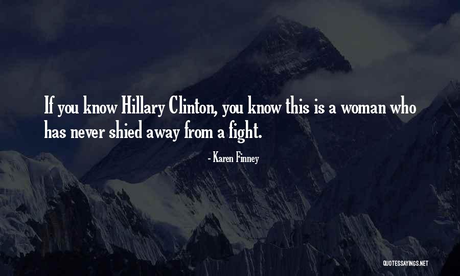 Shied Away Or Shied Away Quotes By Karen Finney Shied Away Or Shied Away Quotes By Karen Finney