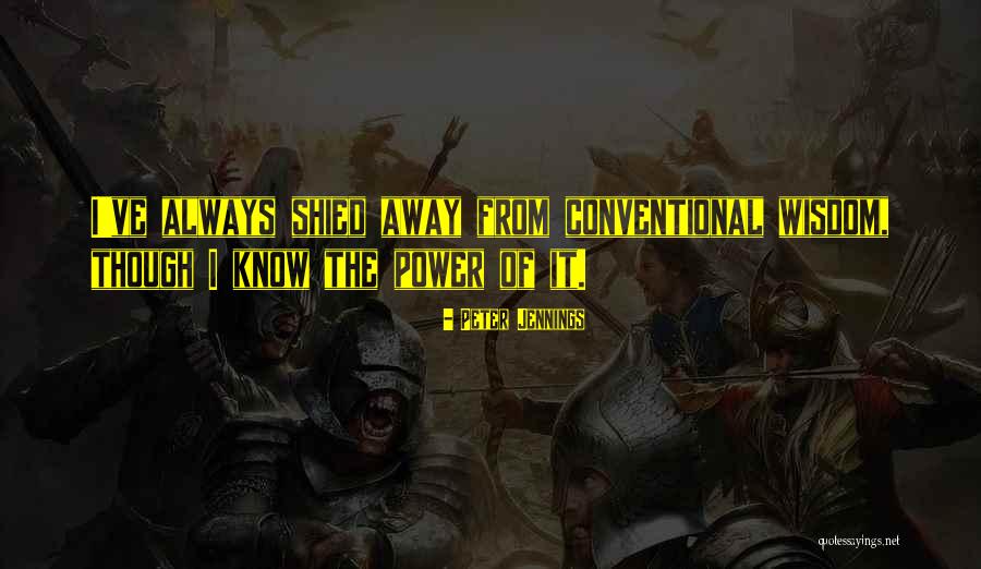 Shied Away Or Shied Away Quotes By Peter Jennings Shied Away Or Shied Away Quotes By Peter Jennings