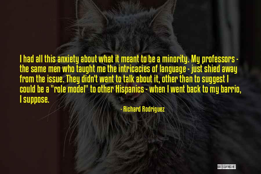 Shied Away Or Shied Away Quotes By Richard Rodriguez Shied Away Or Shied Away Quotes By Richard Rodriguez