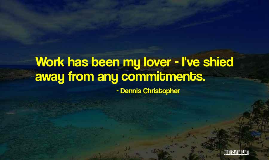 Shied Quotes By Dennis Christopher Shied Quotes By Dennis Christopher