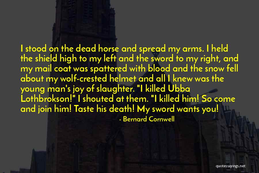 Shield Arms Quotes By Bernard Cornwell Shield Arms Quotes By Bernard Cornwell