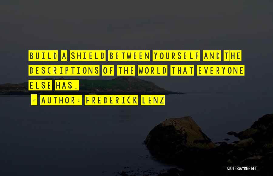 Shield Yourself Quotes By Frederick Lenz