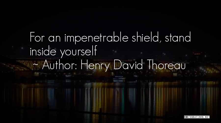 Shield Yourself Quotes By Henry David Thoreau