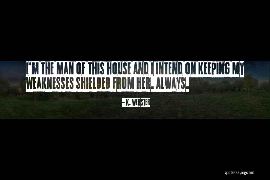 Shielded Quotes By K. Webster Shielded Quotes By K. Webster
