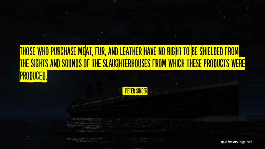 Shielded Quotes By Peter Singer Shielded Quotes By Peter Singer
