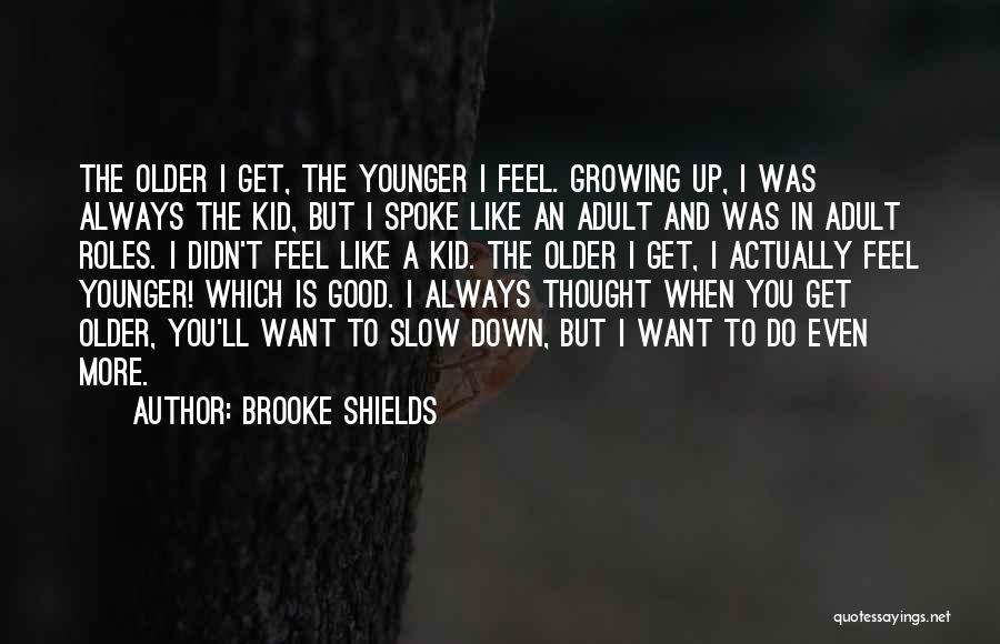 Shields Up Quotes By Brooke Shields