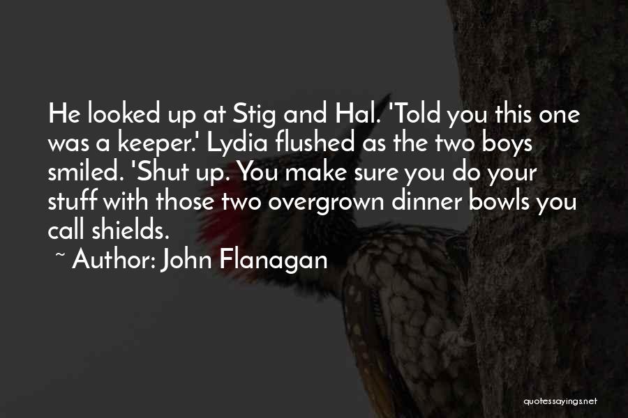 Shields Up Quotes By John Flanagan