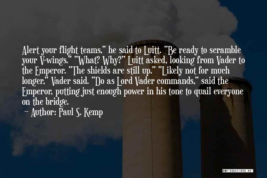 Shields Up Quotes By Paul S. Kemp