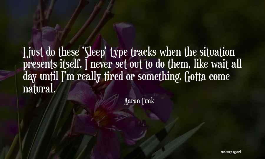 Shiera Quotes By Aaron Funk