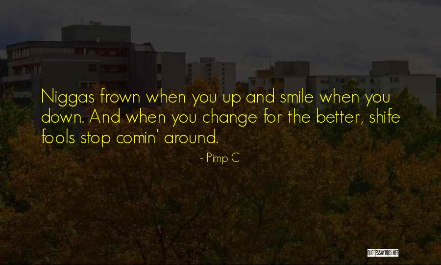 Shife Quotes By Pimp C Shife Quotes By Pimp C