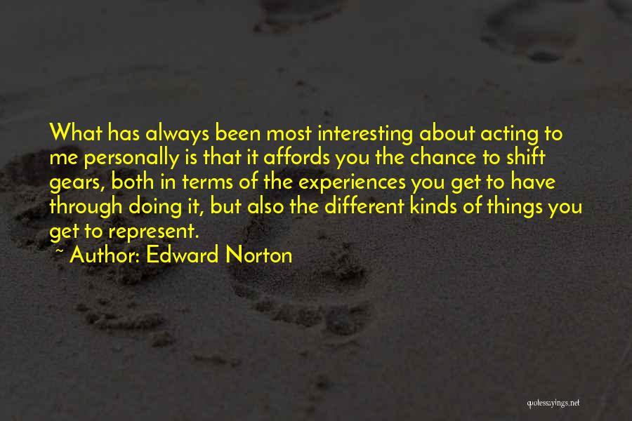 Shift Gears Quotes By Edward Norton