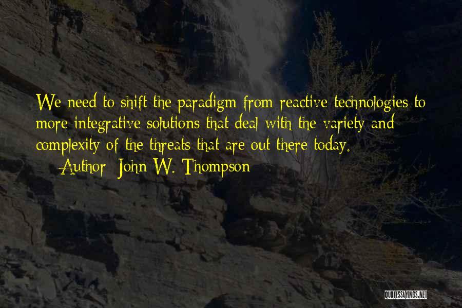 Shift Paradigm Quotes By John W. Thompson