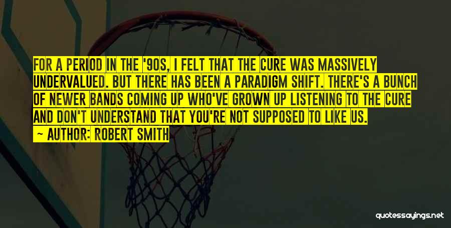 Shift Paradigm Quotes By Robert Smith