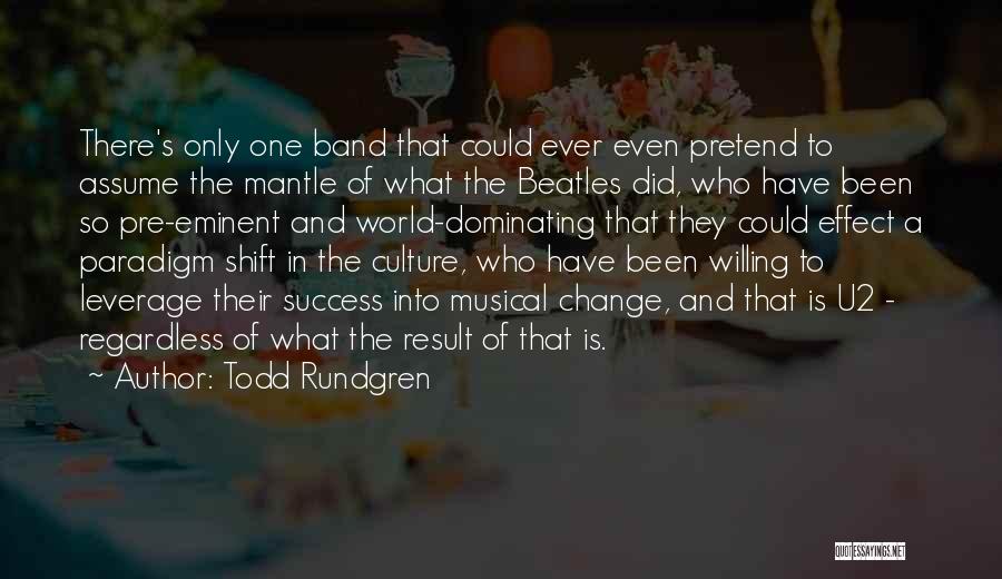 Shift Paradigm Quotes By Todd Rundgren