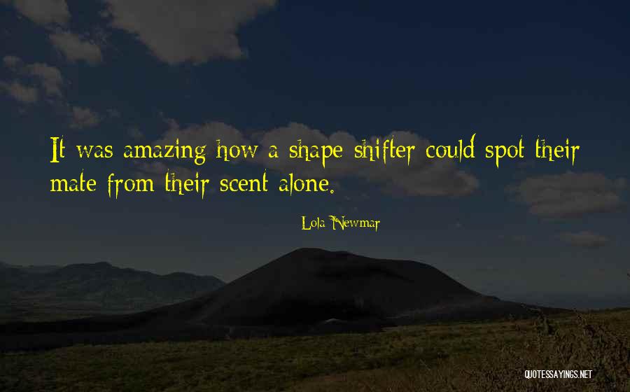 Shifter Quotes By Lola Newmar Shifter Quotes By Lola Newmar