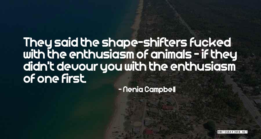 Shifters 6 Quotes By Nenia Campbell Shifters 6 Quotes By Nenia Campbell