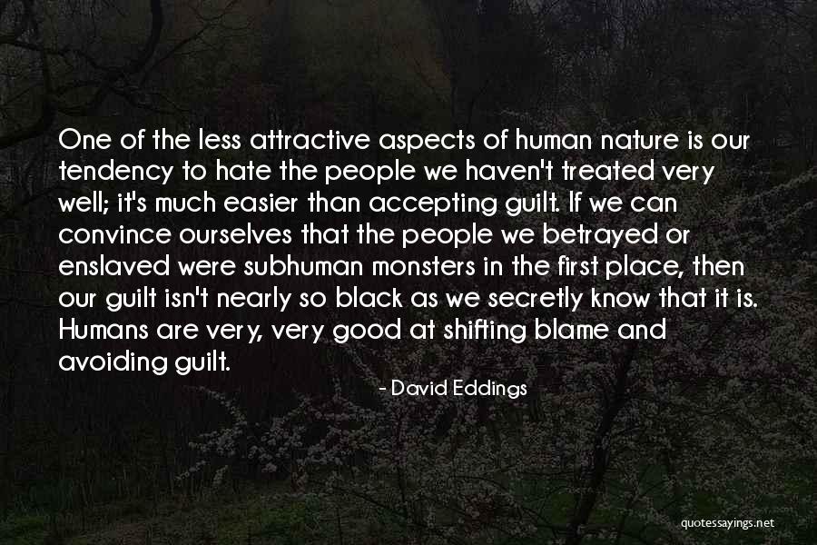 Shifting Blame Quotes By David Eddings