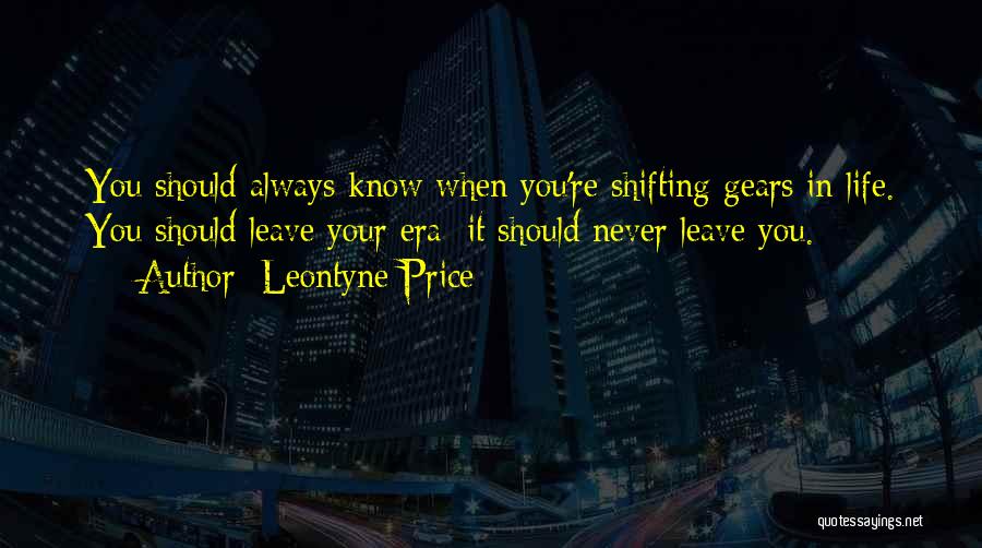 Shifting Gears Quotes By Leontyne Price