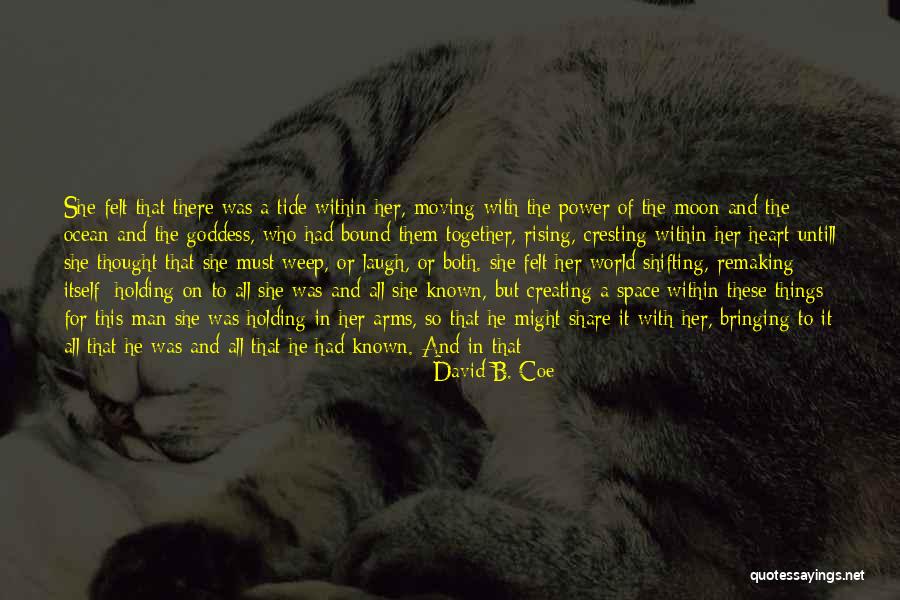 Shifting Heart Quotes By David B. Coe Shifting Heart Quotes By David B. Coe