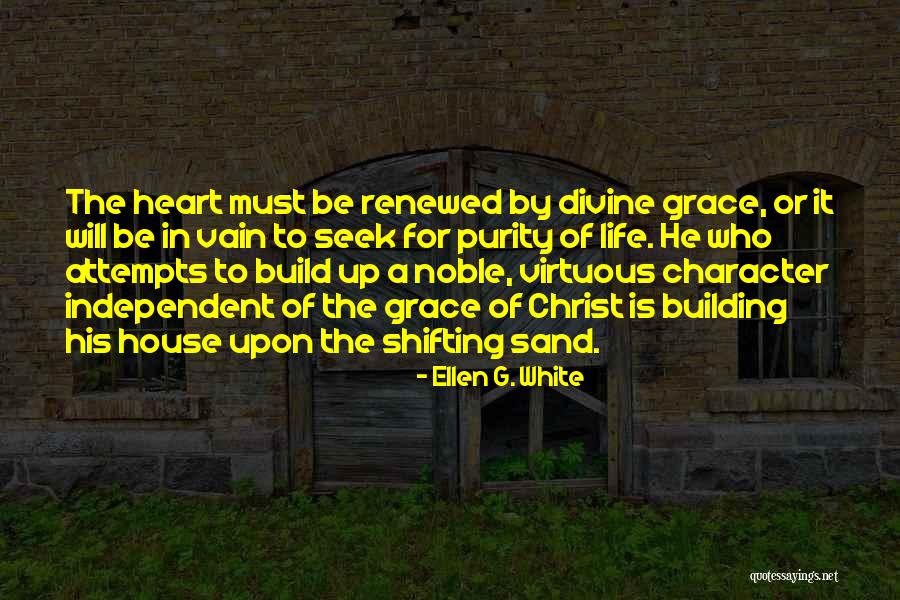 Shifting Heart Quotes By Ellen G. White