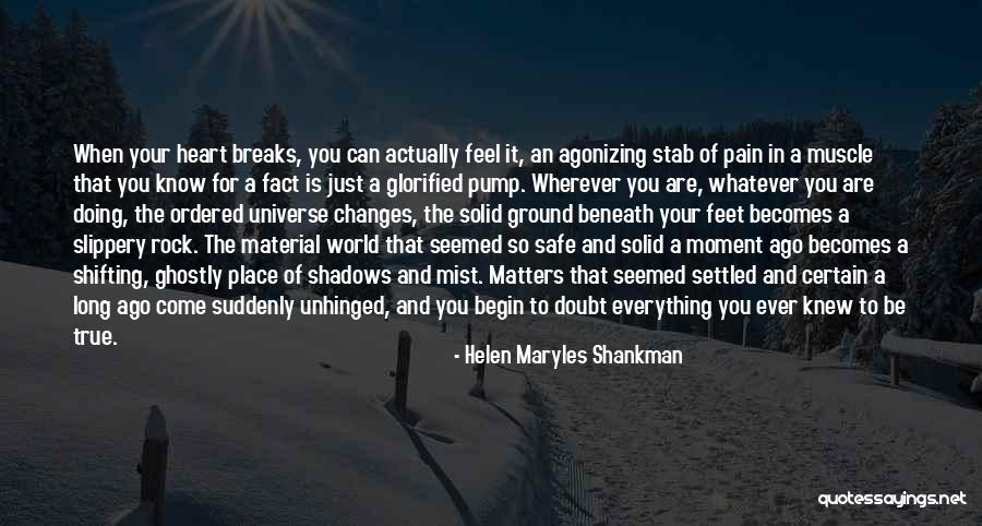 Shifting Heart Quotes By Helen Maryles Shankman Shifting Heart Quotes By Helen Maryles Shankman