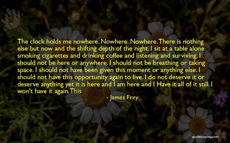 Shifting Heart Quotes By James Frey Shifting Heart Quotes By James Frey