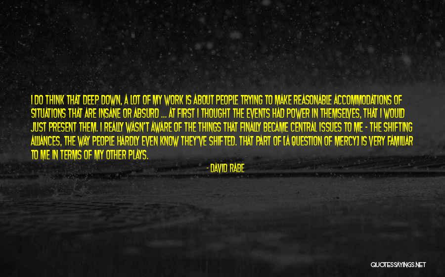 Shifting Power Quotes By David Rabe