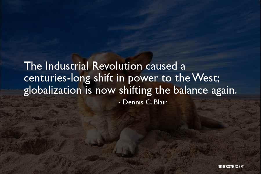 Shifting Power Quotes By Dennis C. Blair