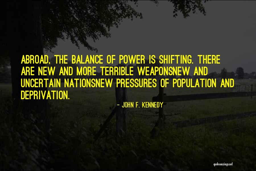 Shifting Power Quotes By John F. Kennedy