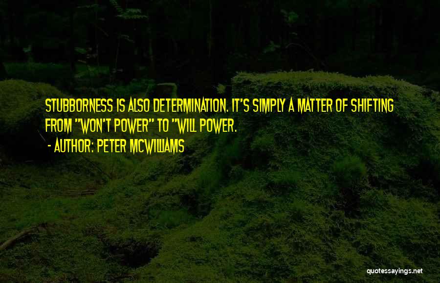 Shifting Power Quotes By Peter McWilliams