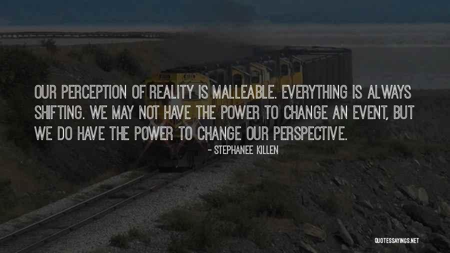 Shifting Power Quotes By Stephanee Killen