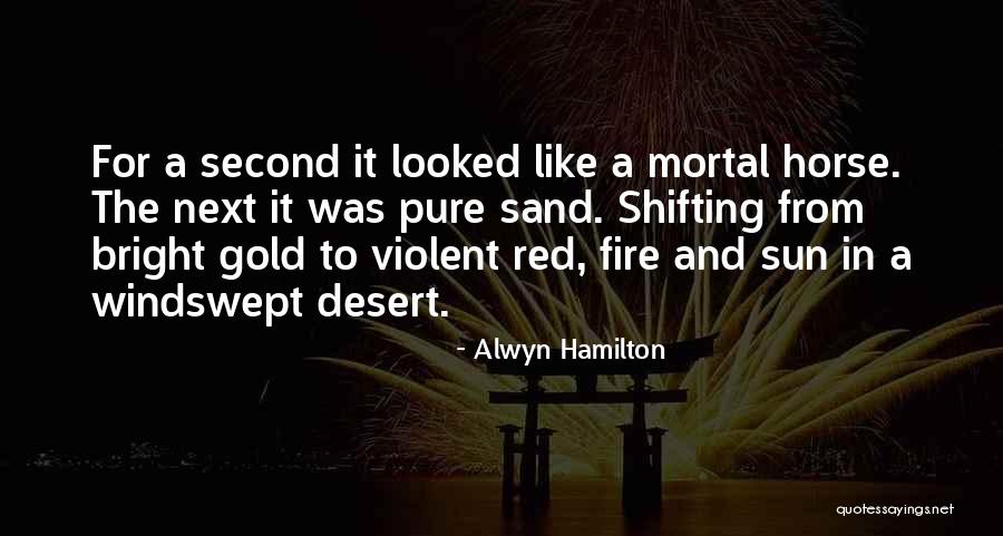 Shifting Sand Quotes By Alwyn Hamilton Shifting Sand Quotes By Alwyn Hamilton