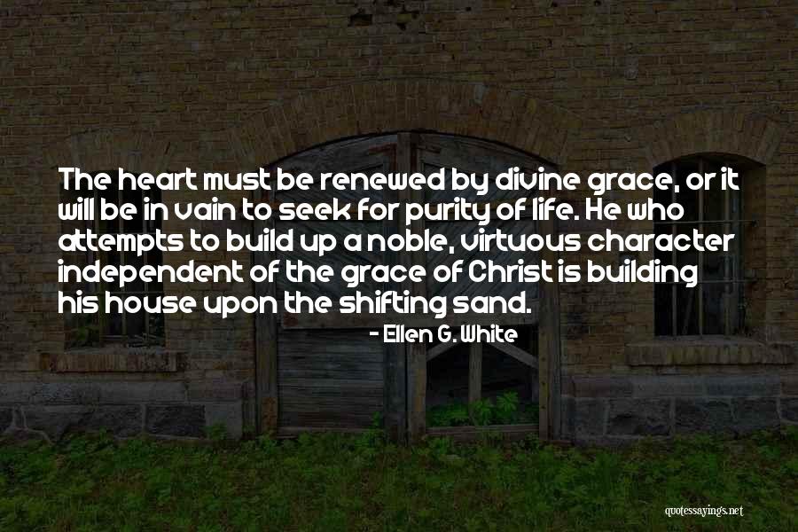 Shifting Sand Quotes By Ellen G. White