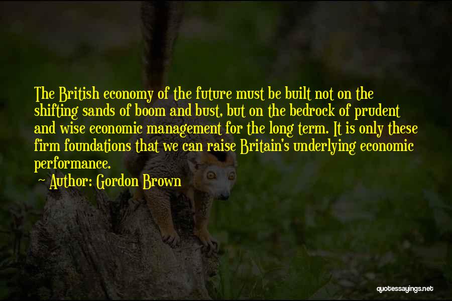 Shifting Sands Quotes By Gordon Brown