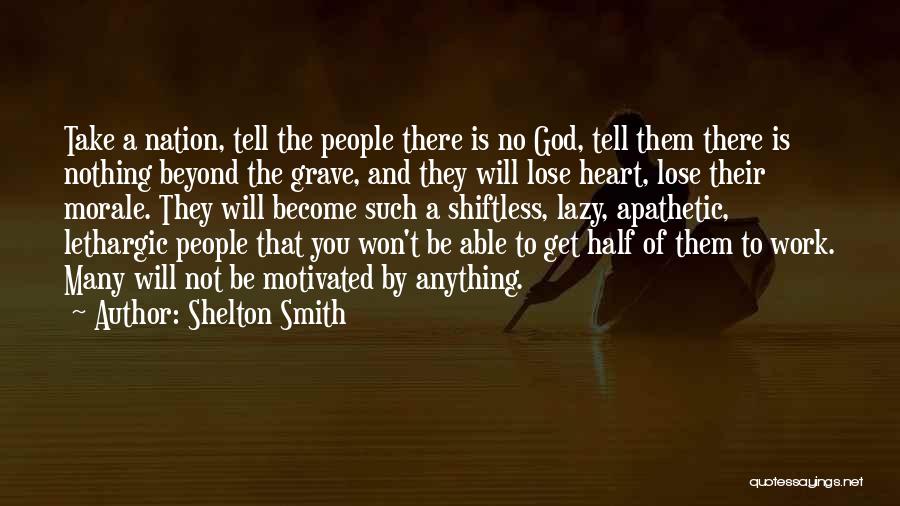 Shiftless Quotes By Shelton Smith