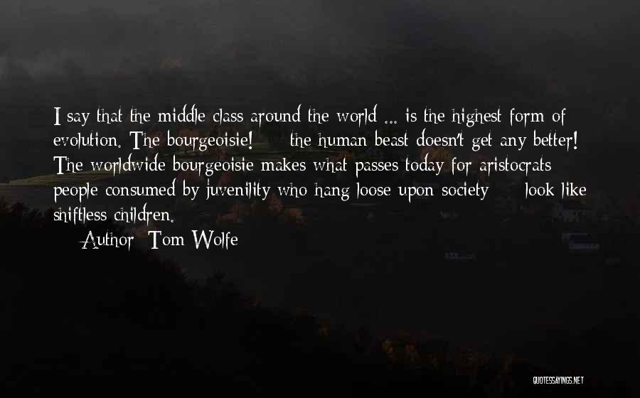 Shiftless Quotes By Tom Wolfe