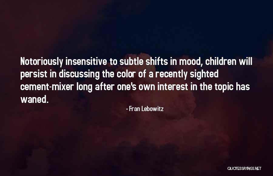 Shifts Quotes By Fran Lebowitz Shifts Quotes By Fran Lebowitz