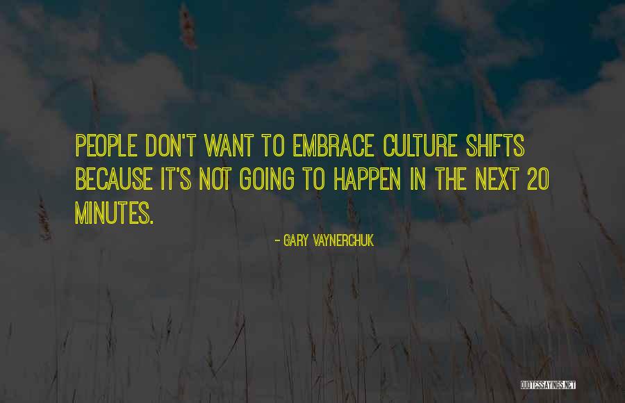 Shifts Quotes By Gary Vaynerchuk Shifts Quotes By Gary Vaynerchuk