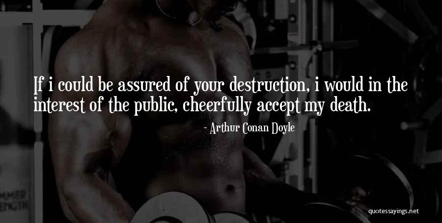 Shigehiro Oishi Quotes By Arthur Conan Doyle Shigehiro Oishi Quotes By Arthur Conan Doyle