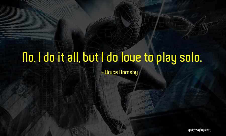 Shigehiro Oishi Quotes By Bruce Hornsby Shigehiro Oishi Quotes By Bruce Hornsby