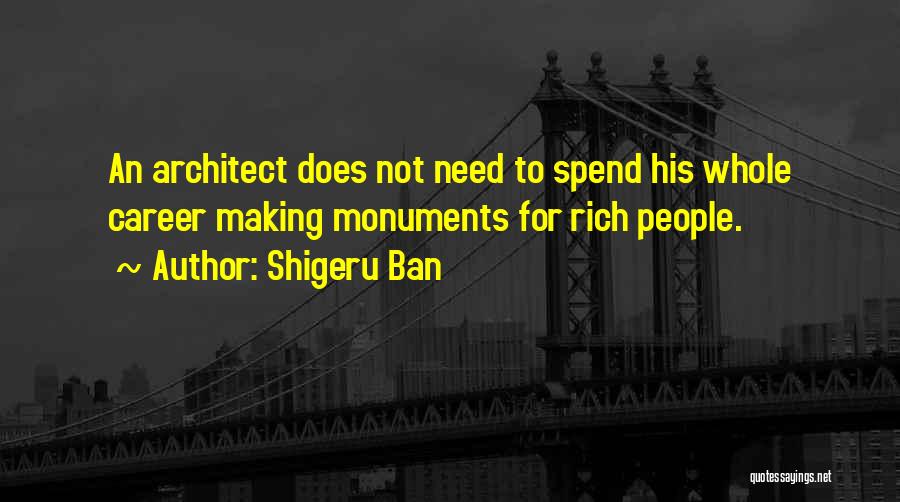 Shigeru Ban Quotes 358057