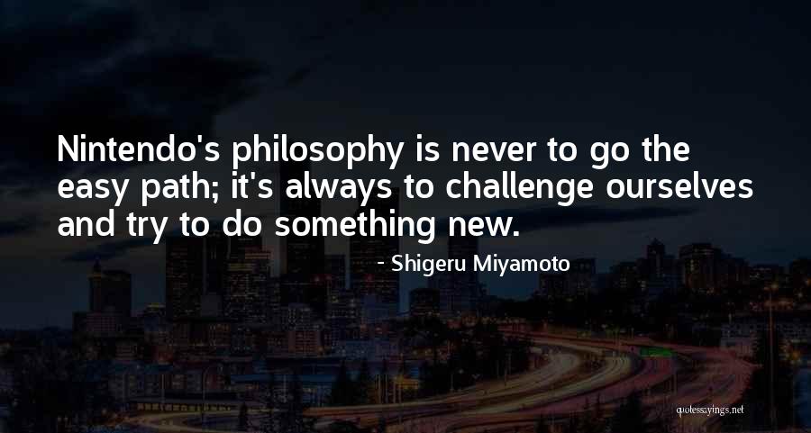 Shigeru Miyamoto Quotes 1051426