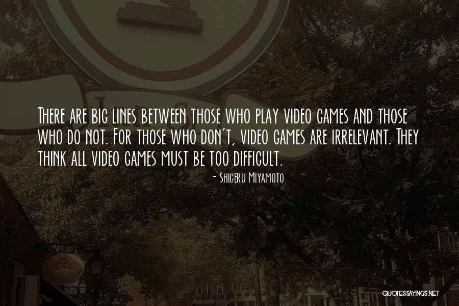 Shigeru Miyamoto Quotes 1365208 Shigeru Miyamoto Quotes 1365208