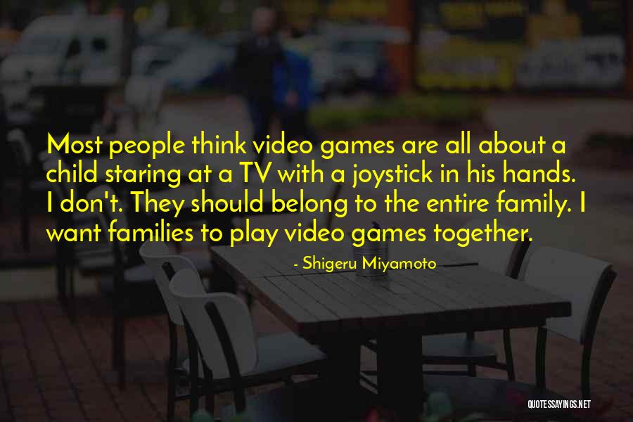 Shigeru Miyamoto Quotes 1551737