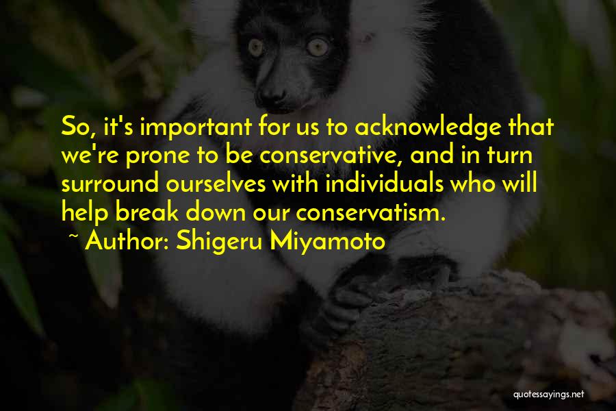 Shigeru Miyamoto Quotes 1679463